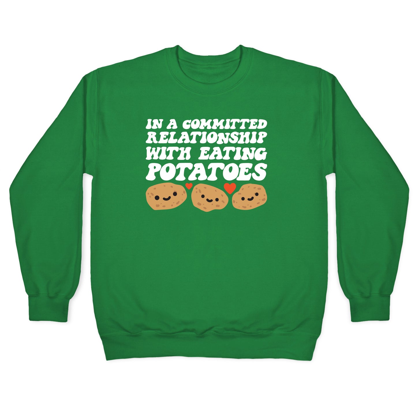 In A Committed Relationship With Eating Potatoes Crewneck Sweatshirt