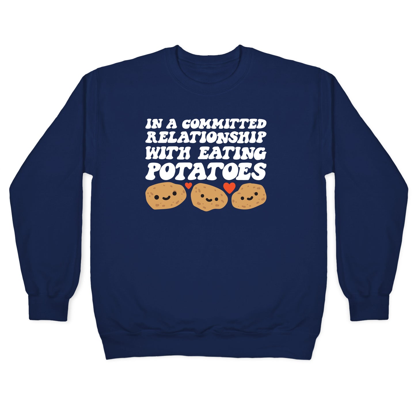 In A Committed Relationship With Eating Potatoes Crewneck Sweatshirt