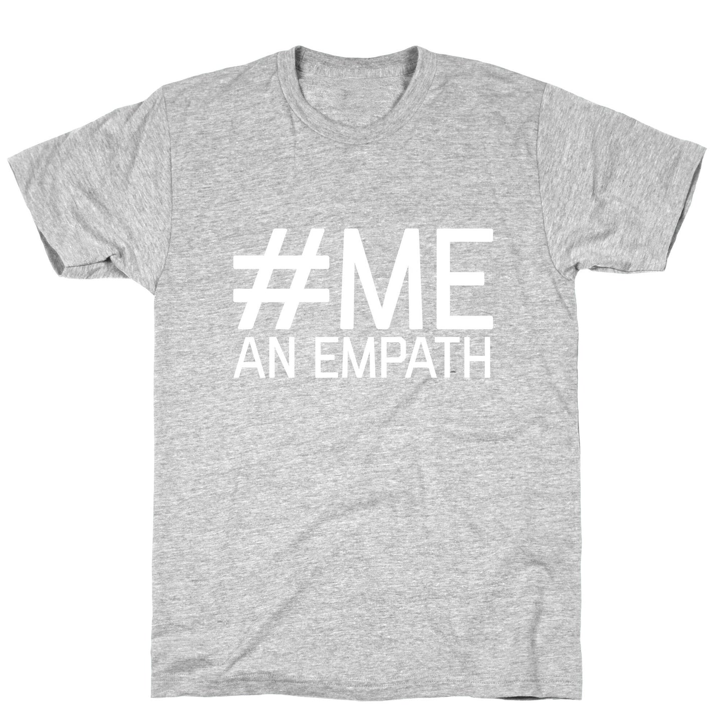 #Me, An Empath T-Shirt