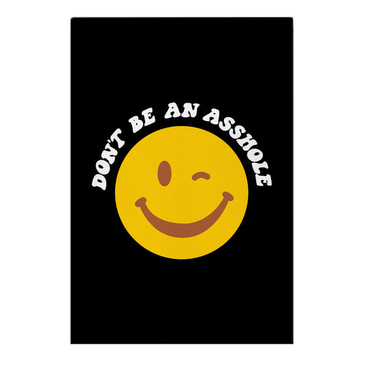 Don't Be An Asshole Winking Smiley Garden Flag