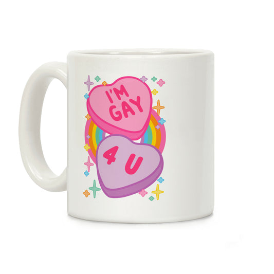 I'm Gay For You Candy Hearts Coffee Mug