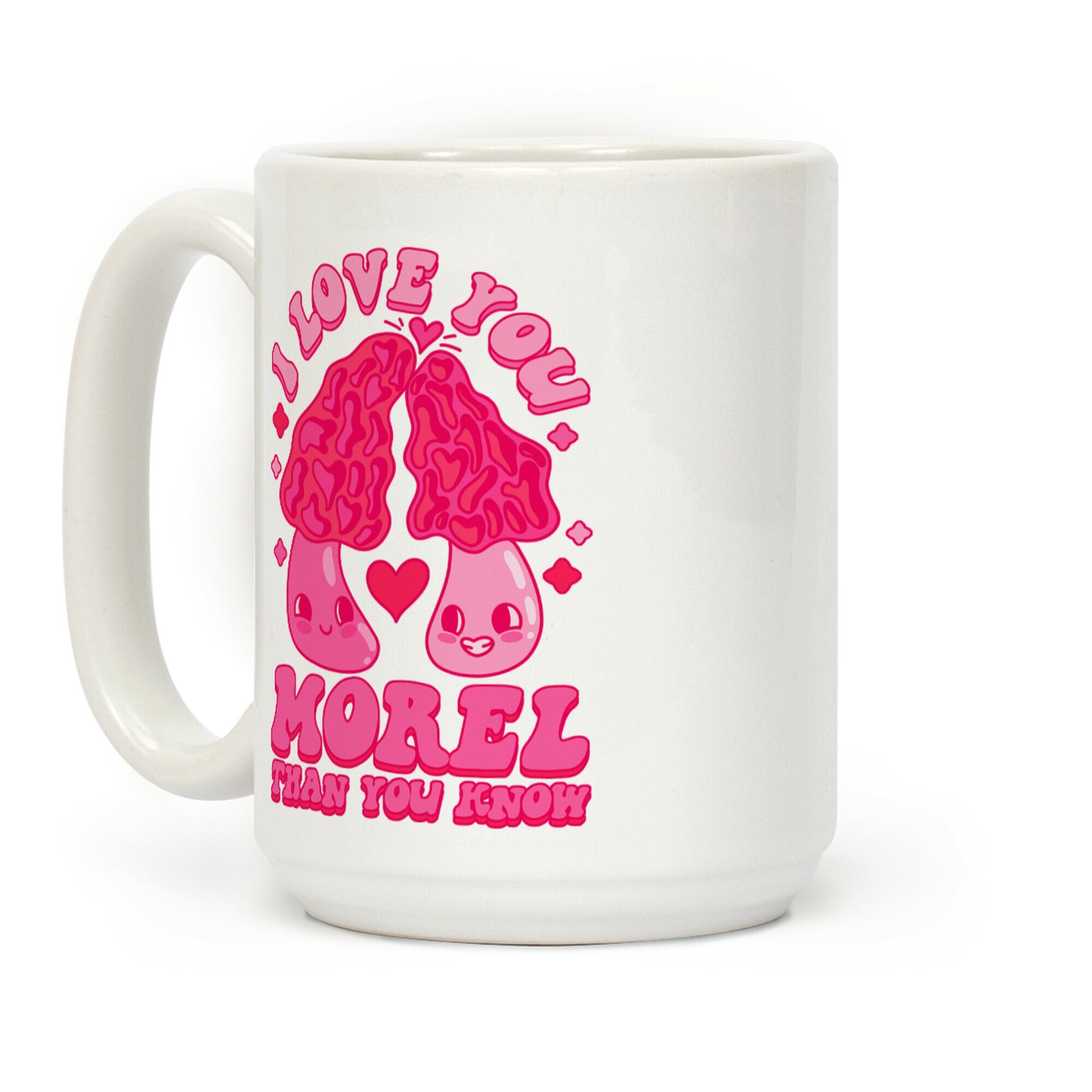 I Love You Morel Than You Know Coffee Mug