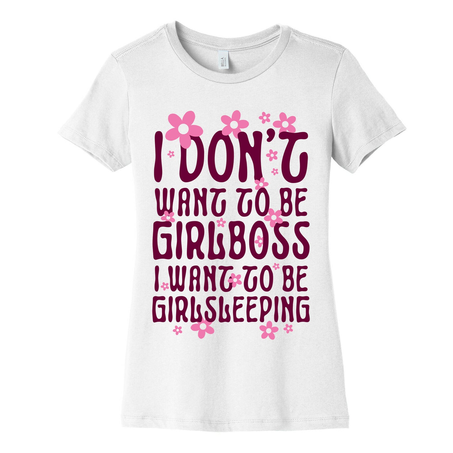 I Don't Want To Be Girlboss, I Want To Be Girlsleeping... Women's Cotton Tee