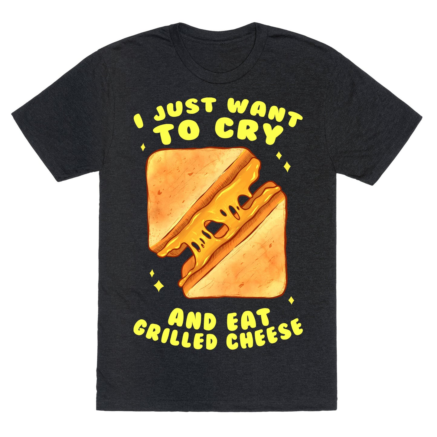 I Just Want To Cry And Eat Grilled Cheese Unisex Triblend Tee