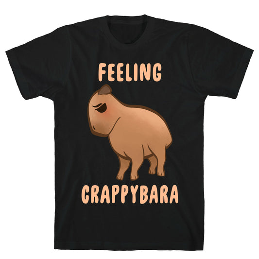 Feeling Crappybara T-Shirt