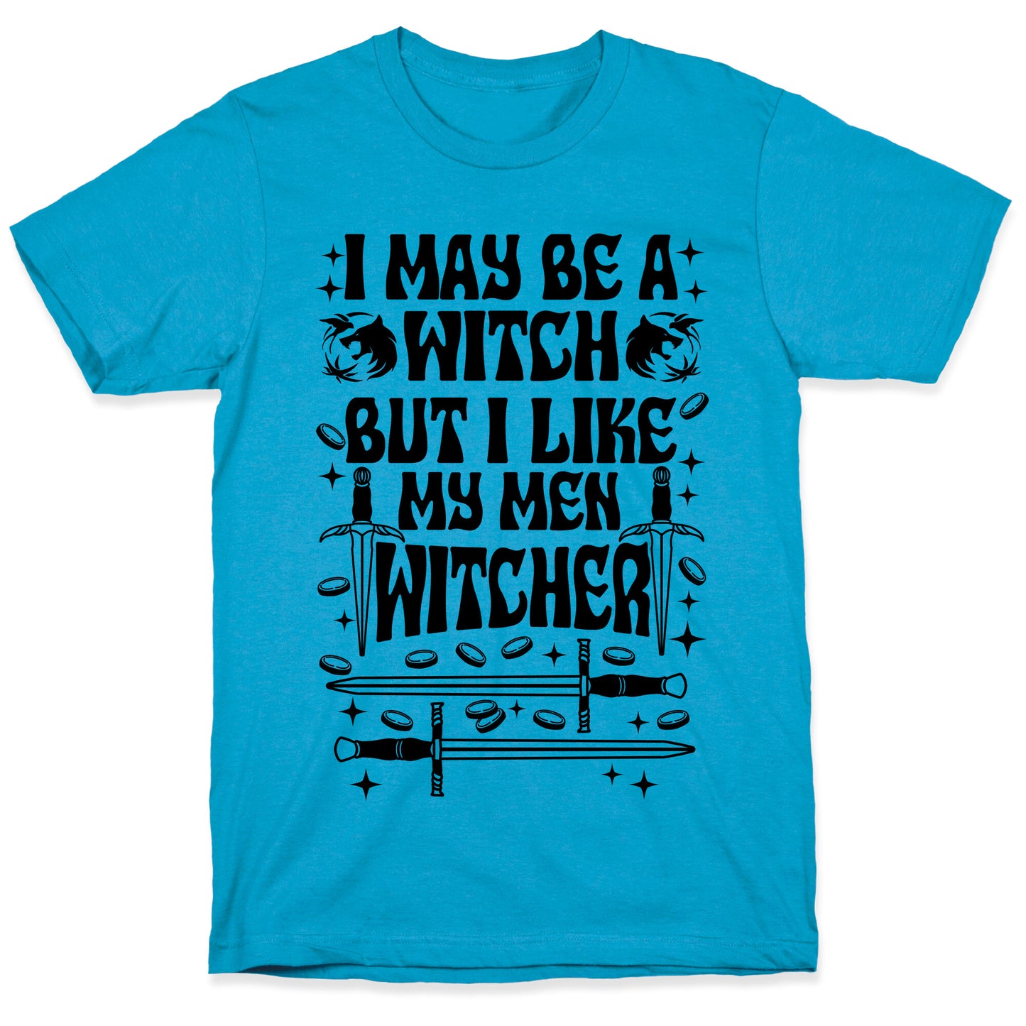 I May Be a Witch But I Like My Men Witcher Unisex Triblend Tee