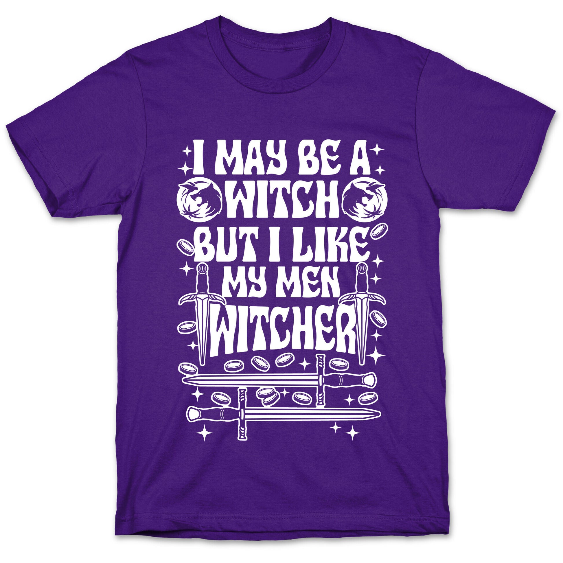 I May Be a Witch But I Like My Men Witcher T-Shirt