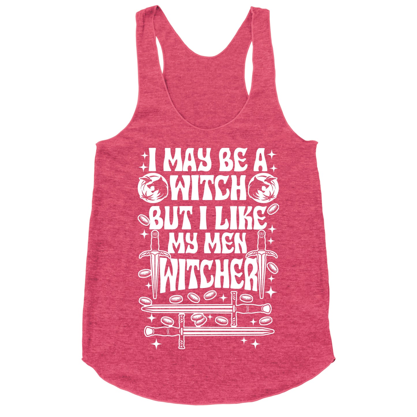 I May Be a Witch But I Like My Men Witcher Racerback Tank