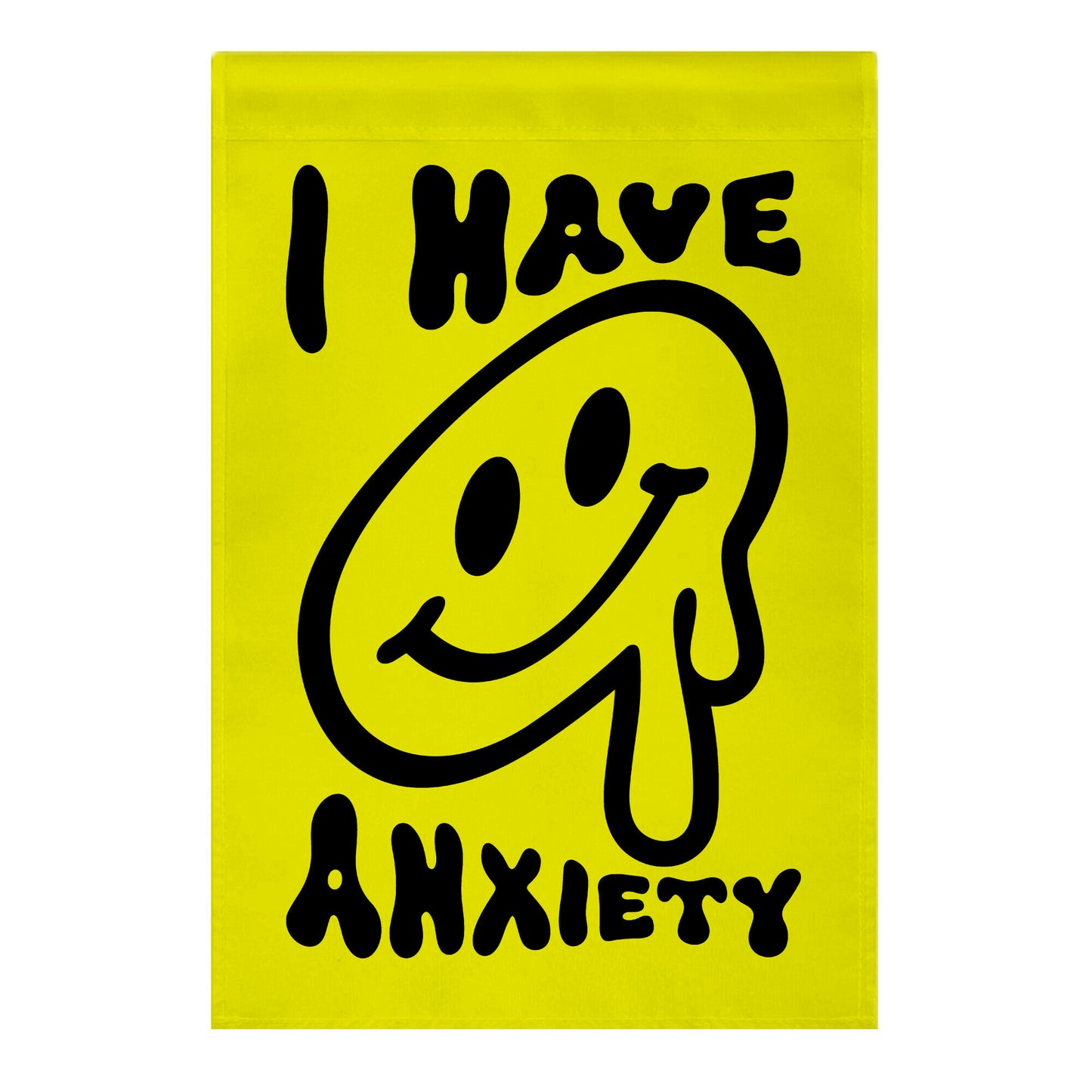 I Have Anxiety Smiley Face Garden Flag