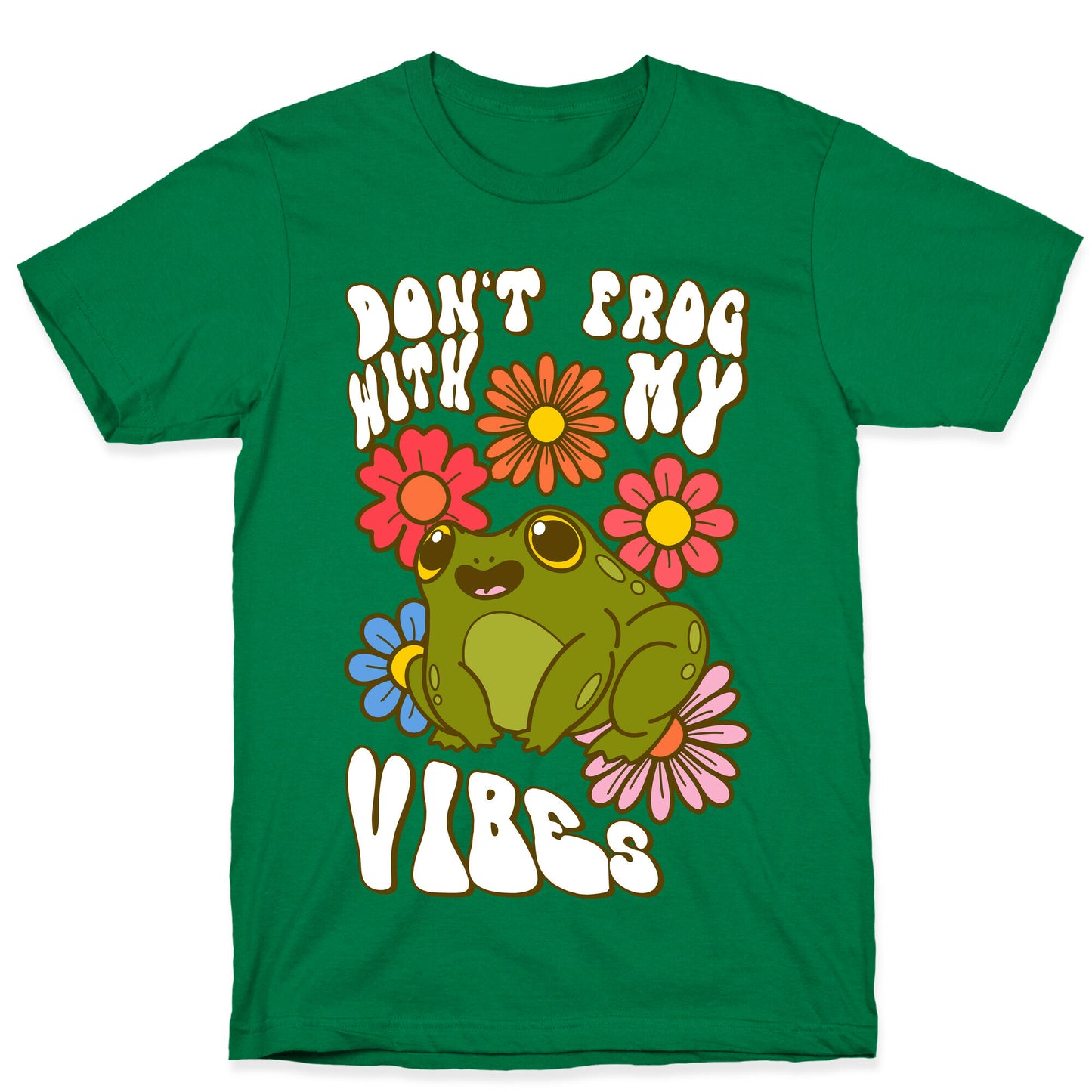 Don't Frog With My Vibes T-Shirt