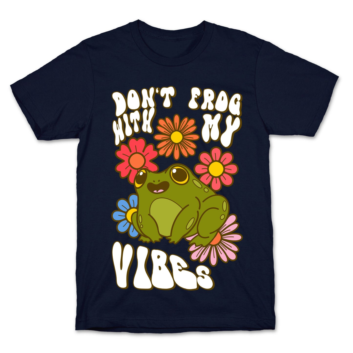 Don't Frog With My Vibes T-Shirt
