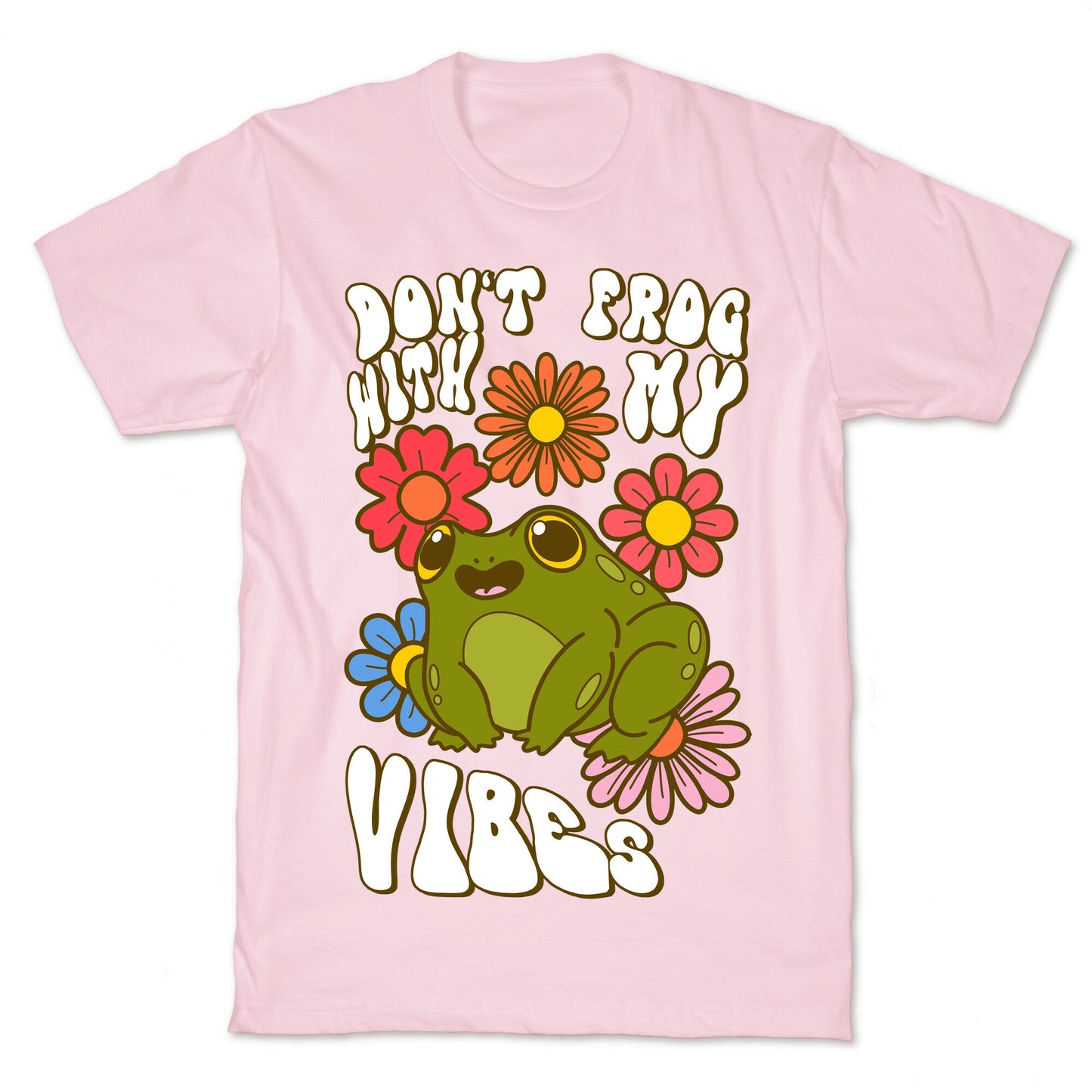 Don't Frog With My Vibes T-Shirt