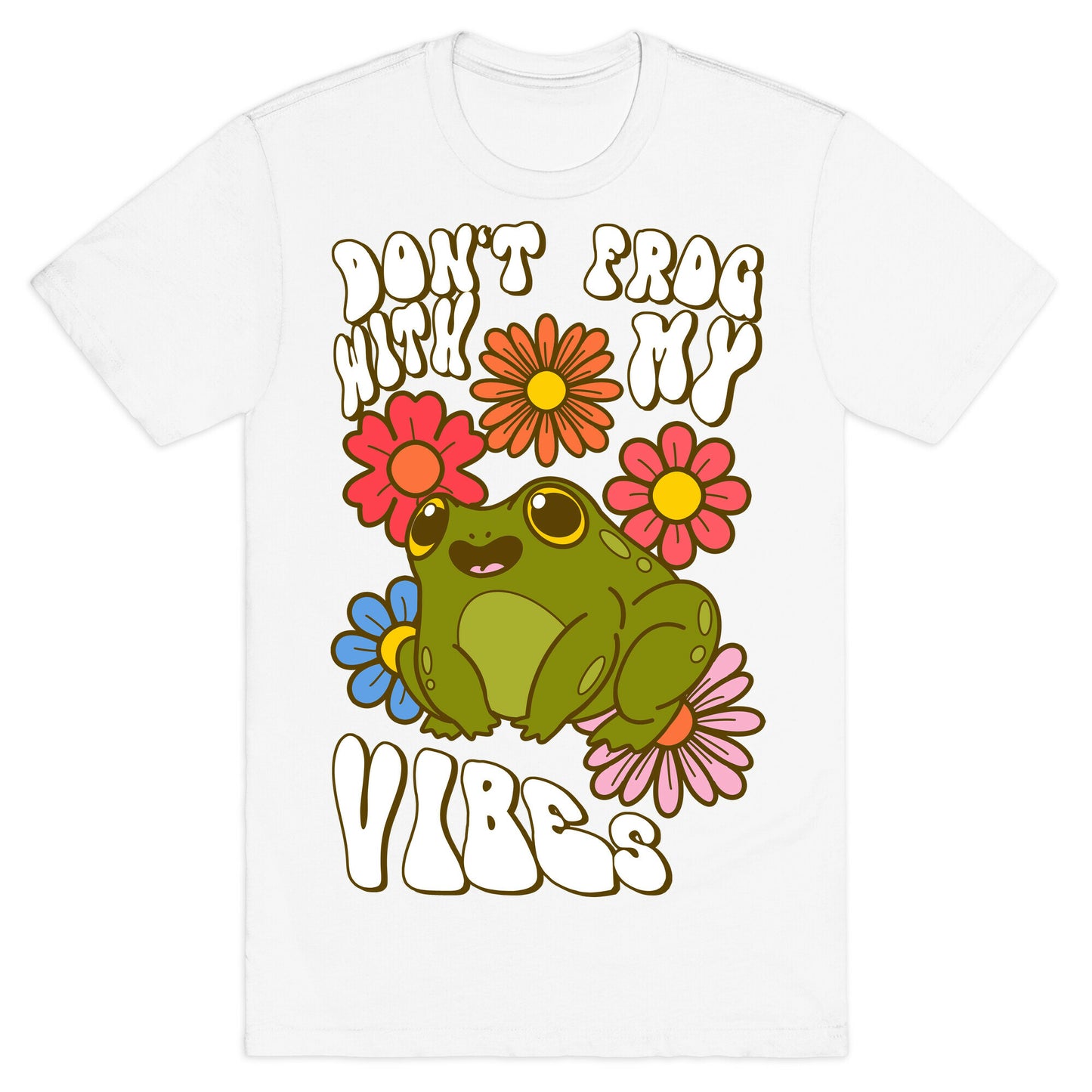 Don't Frog With My Vibes T-Shirt
