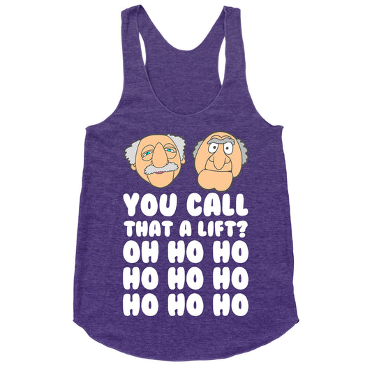 You Call That a Lift? Racerback Tank