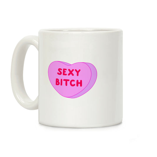 Sexy Bitch Candy Heart Coffee Mug