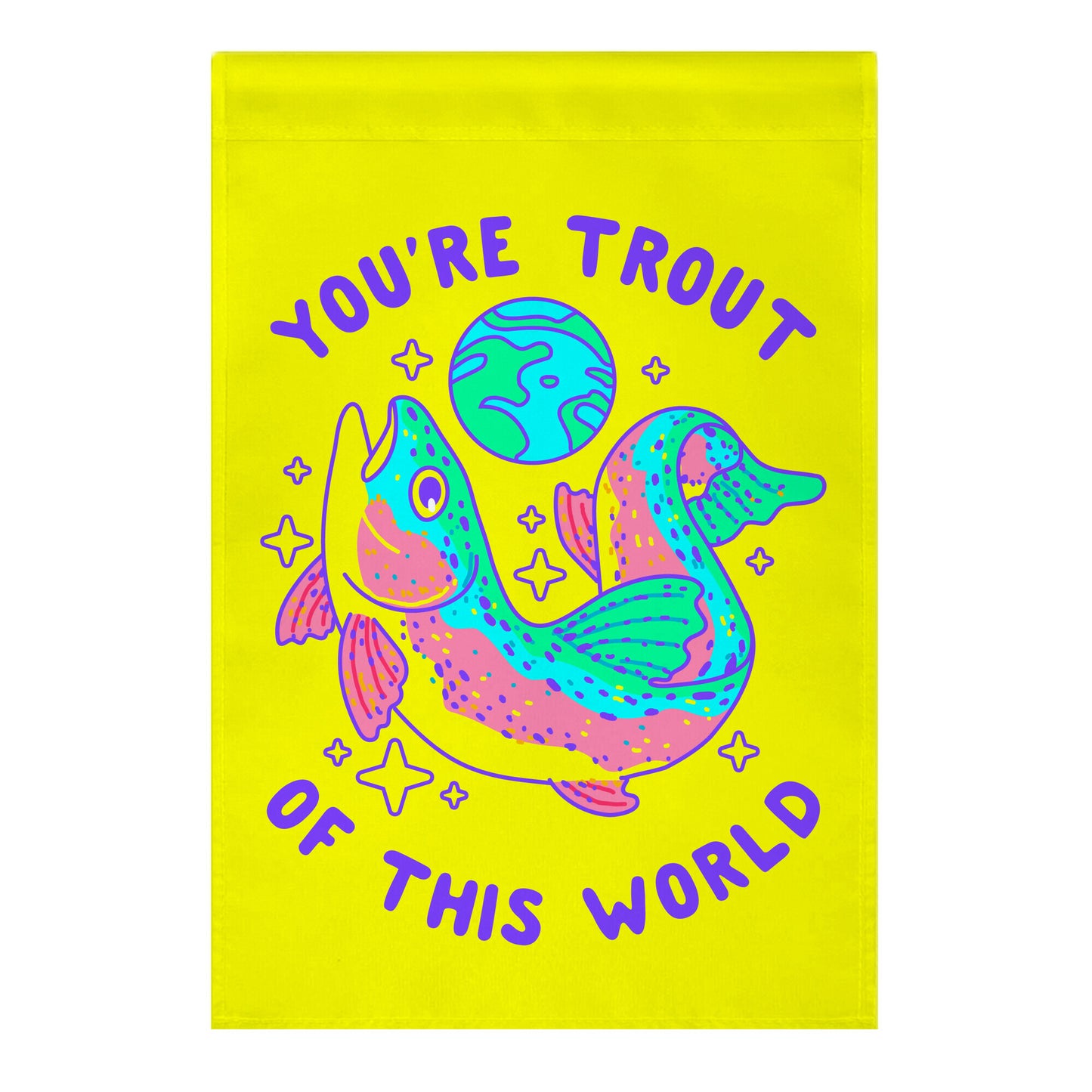 You're Trout Of This World Garden Flag