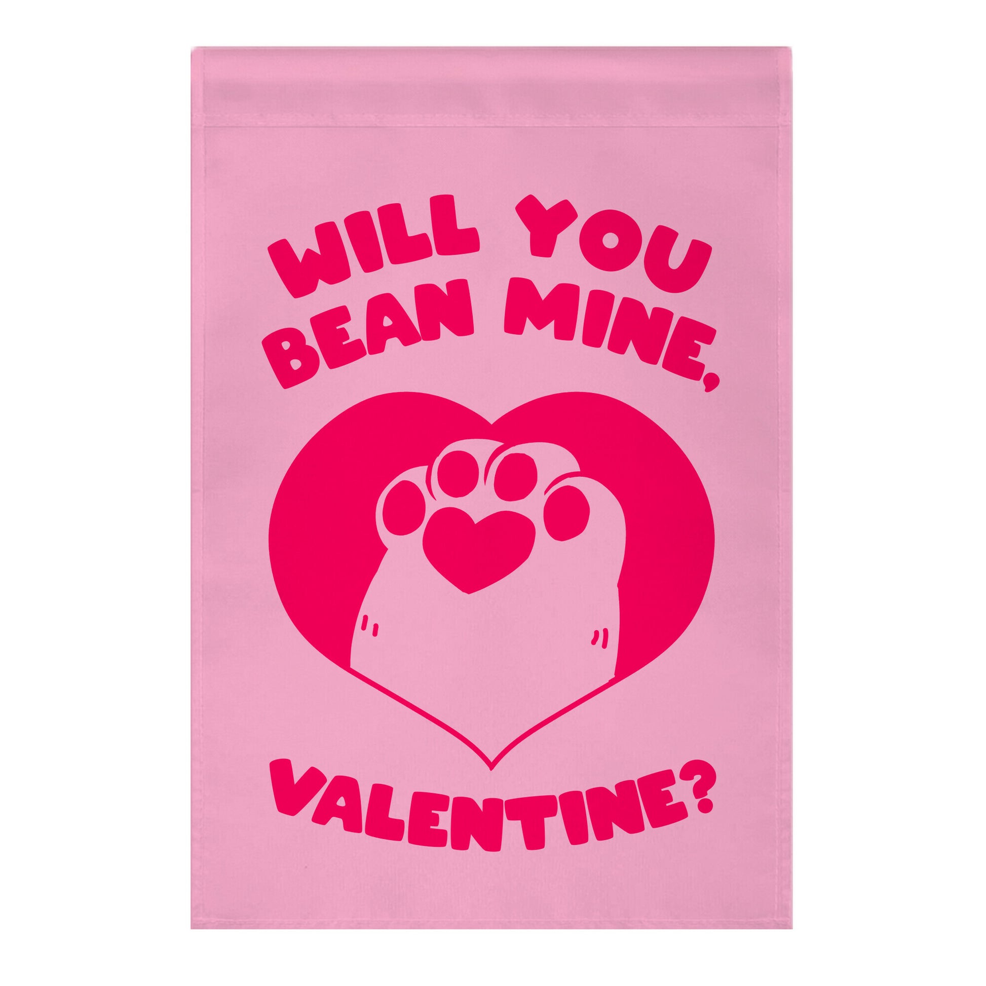 Will You Bean Mine, Valentine? Garden Flag