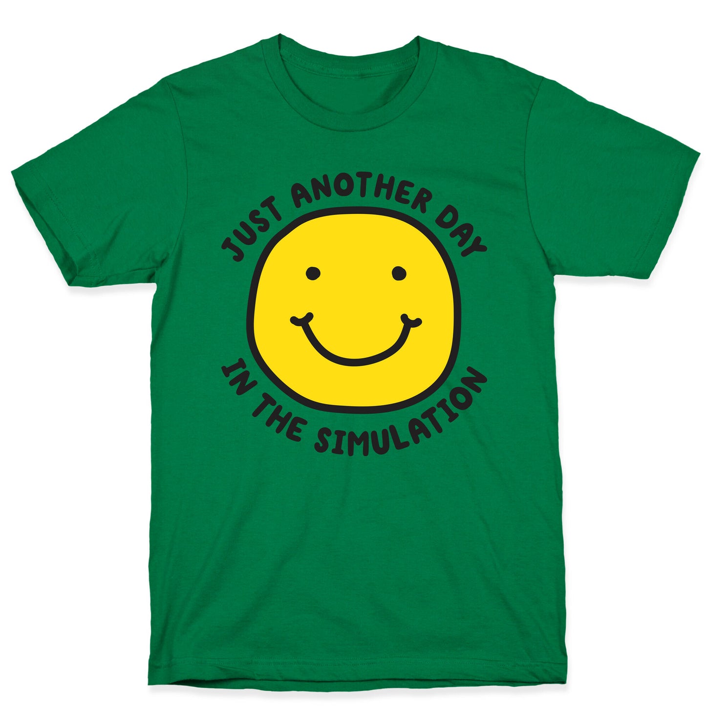 Just Another Day In The Simulation Smiley T-Shirt