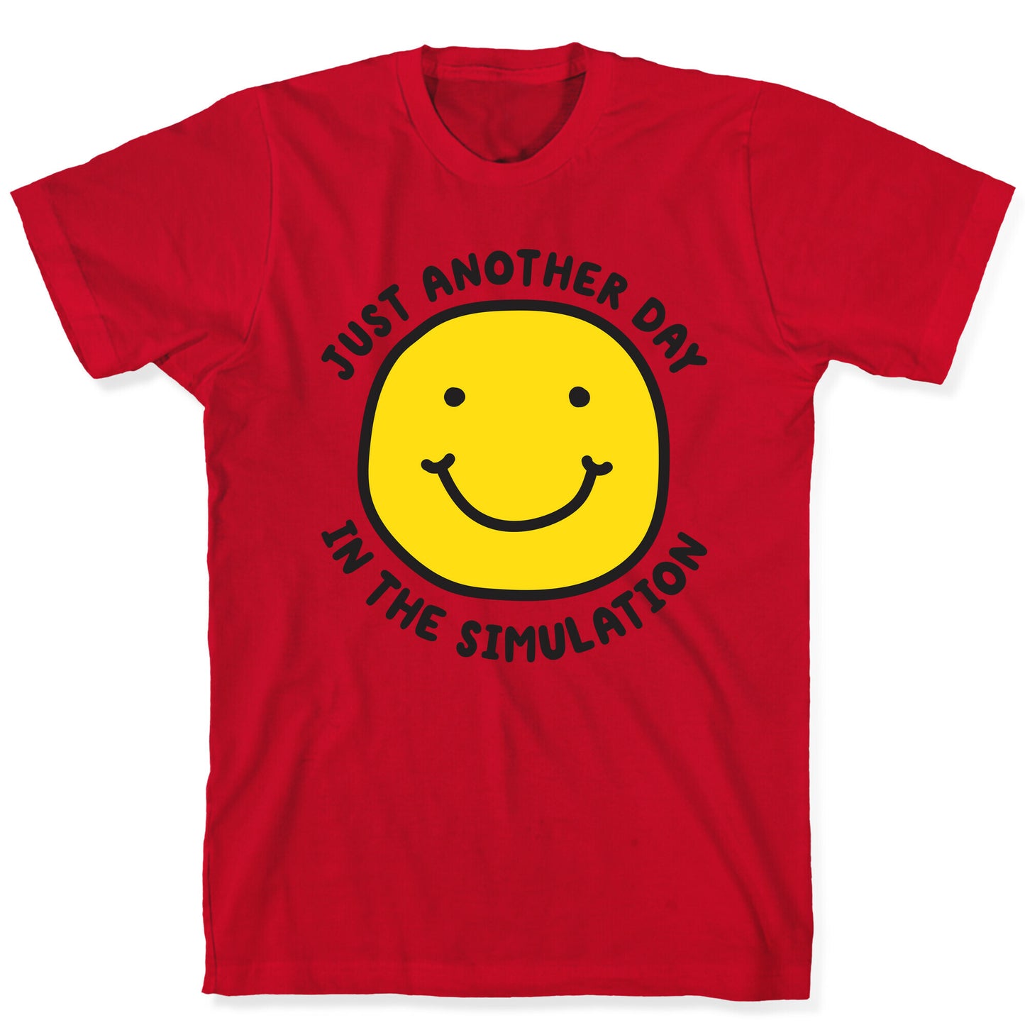 Just Another Day In The Simulation Smiley T-Shirt
