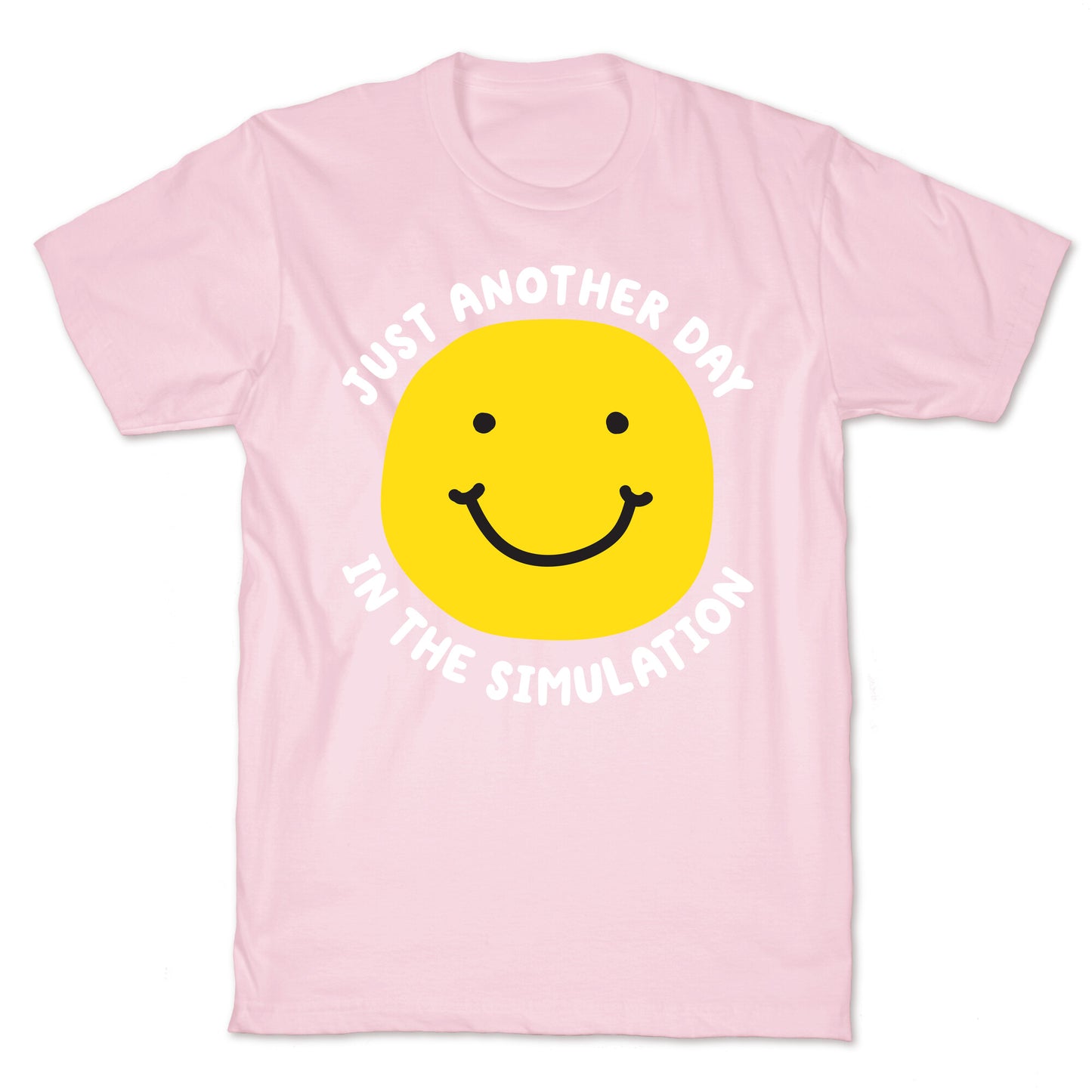 Just Another Day In The Simulation Smiley T-Shirt