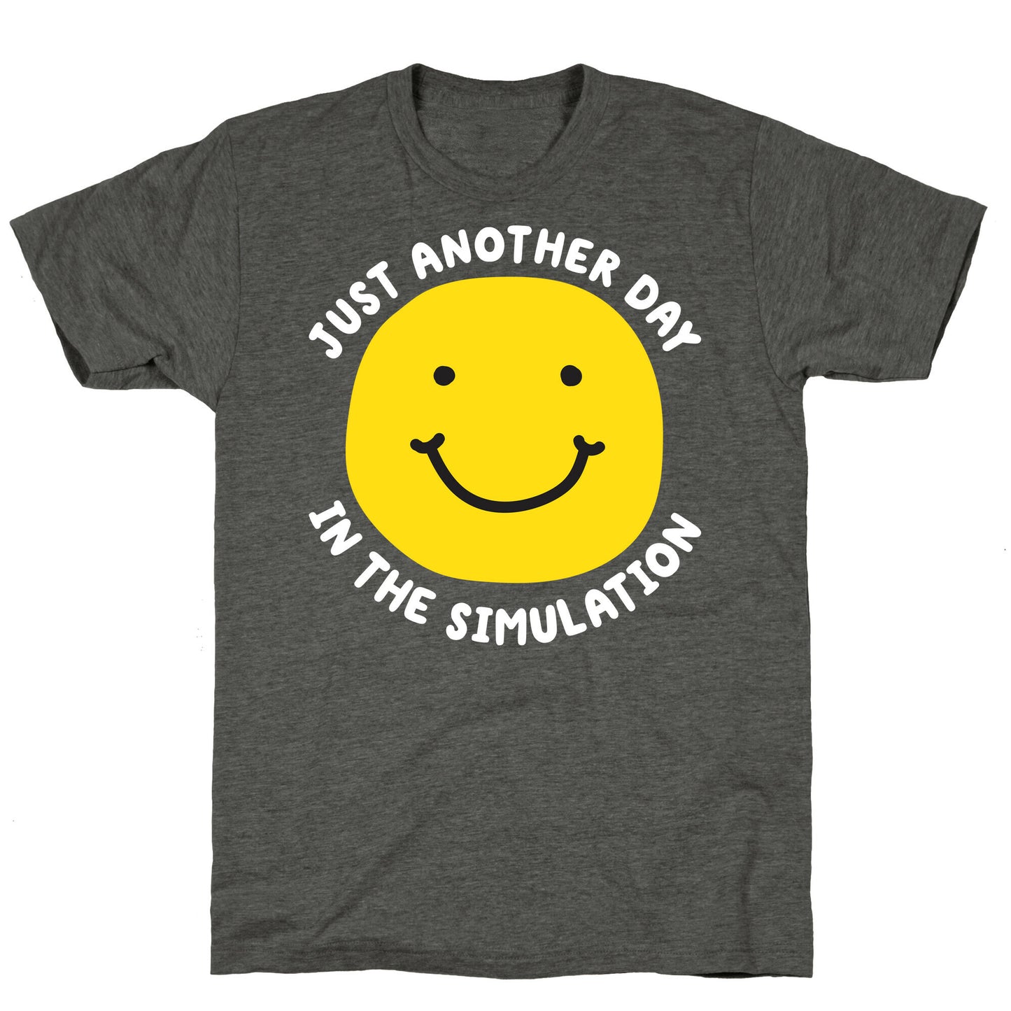 Just Another Day In The Simulation Smiley Unisex Triblend Tee