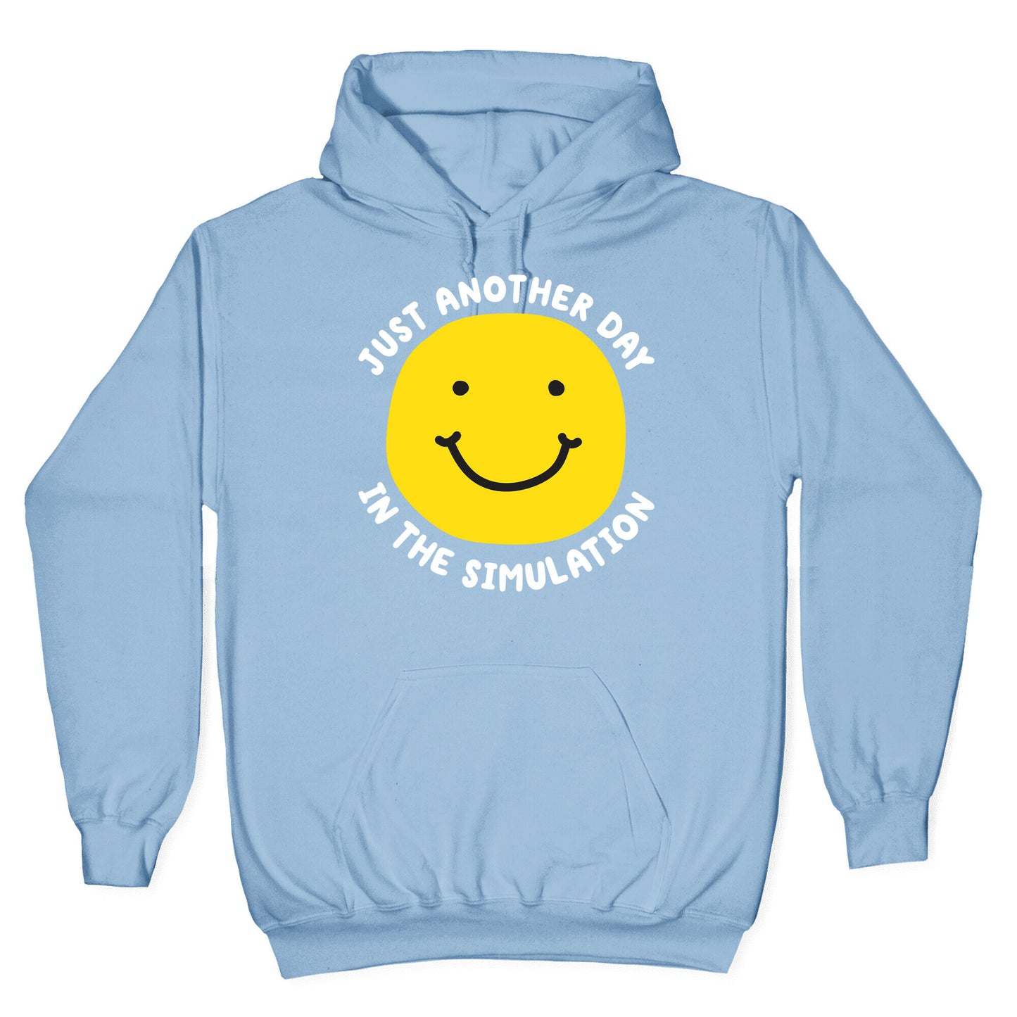 Just Another Day In The Simulation Smiley Hoodie