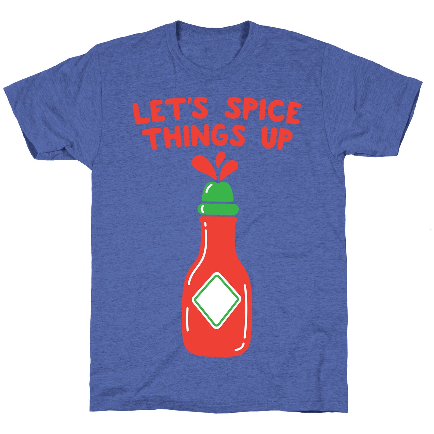 Let's Spice Things Up Hot Sauce Unisex Triblend Tee