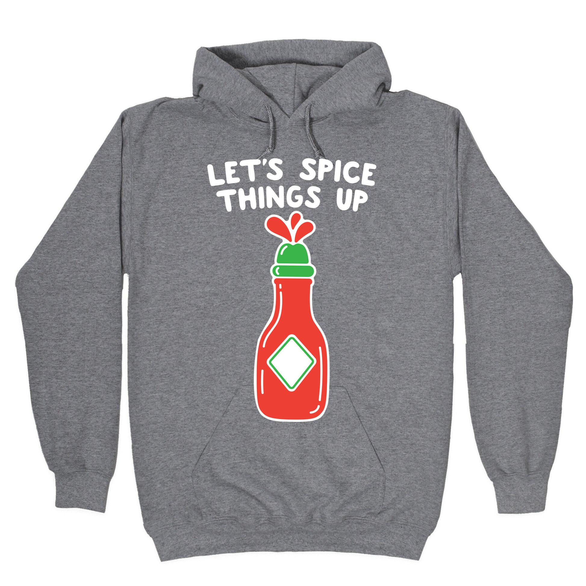 Let's Spice Things Up Hot Sauce Hoodie