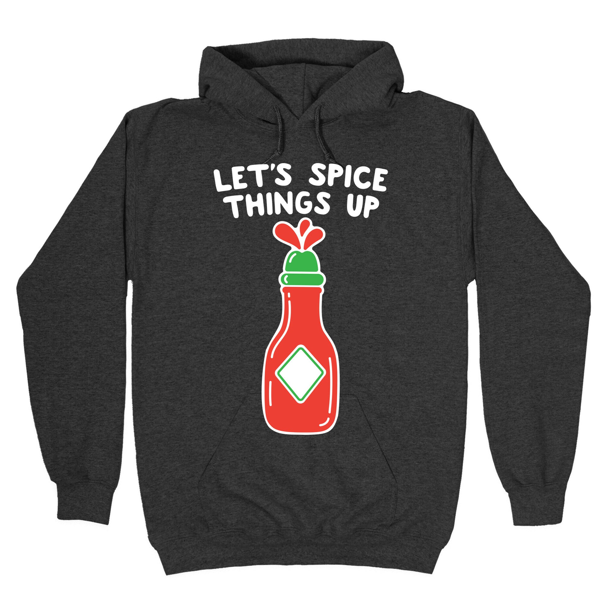 Let's Spice Things Up Hot Sauce Hoodie