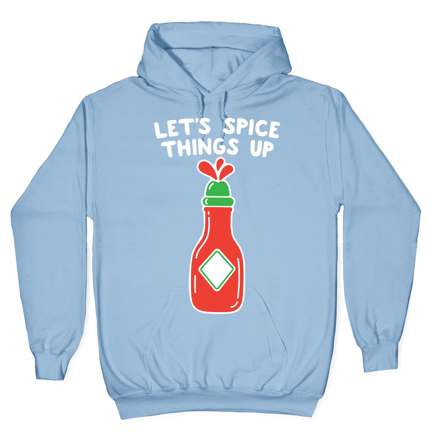 Let's Spice Things Up Hot Sauce Hoodie