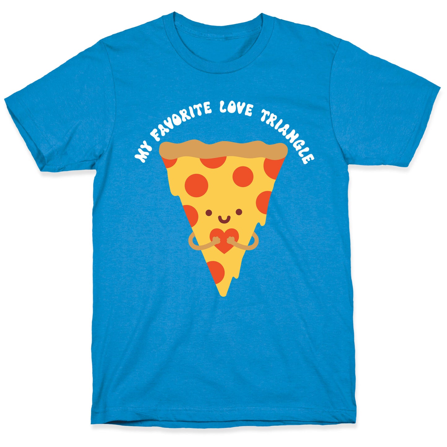 My Favorite Love Triangle (Pizza) T-Shirt