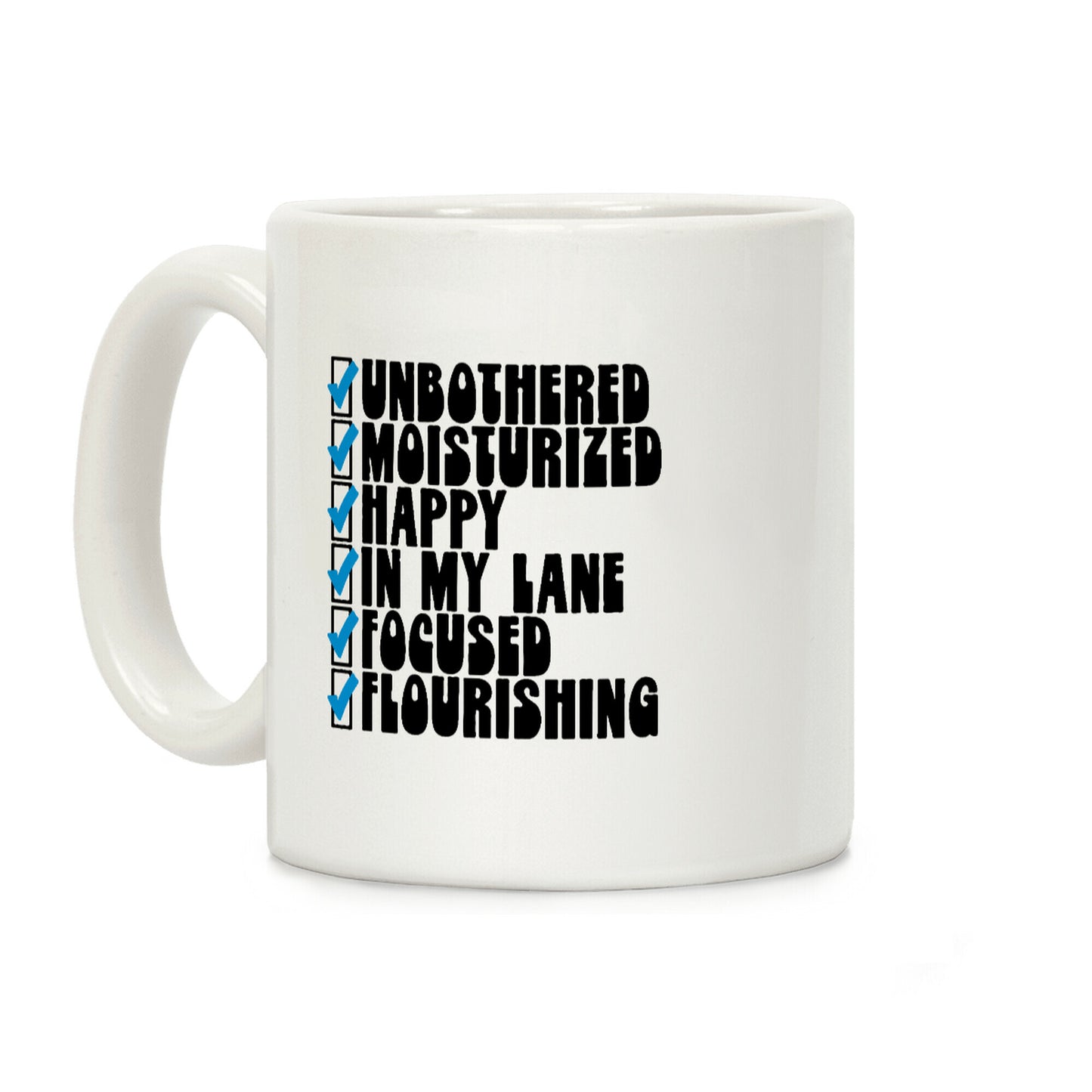 Unbothered Moisturized Happy Positive Checklist Parody Coffee Mug