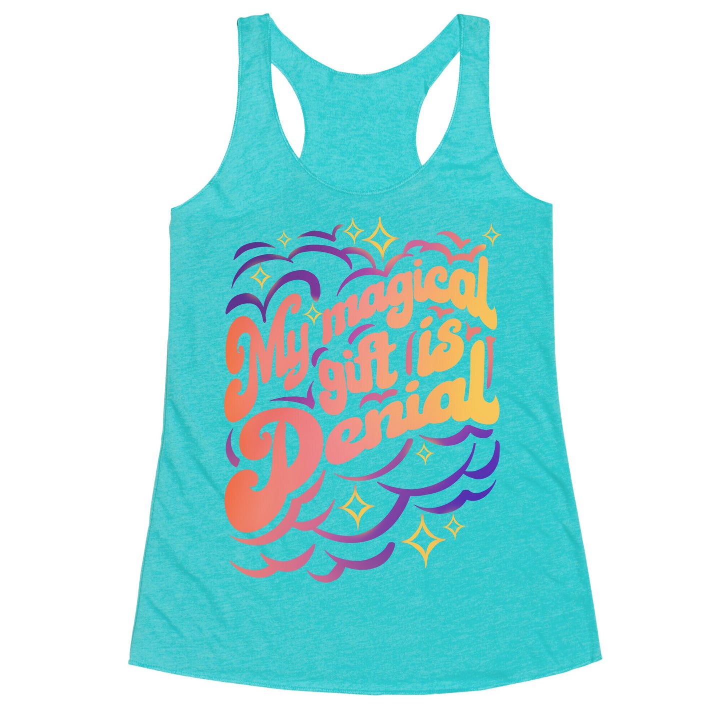 My Magical Gift Is Denial Racerback Tank