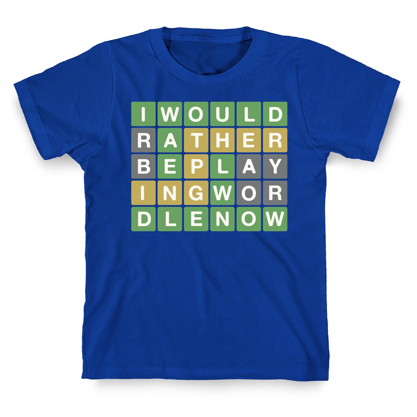 I Would Rather Be Playing Wordle Right Now Parody T-Shirt