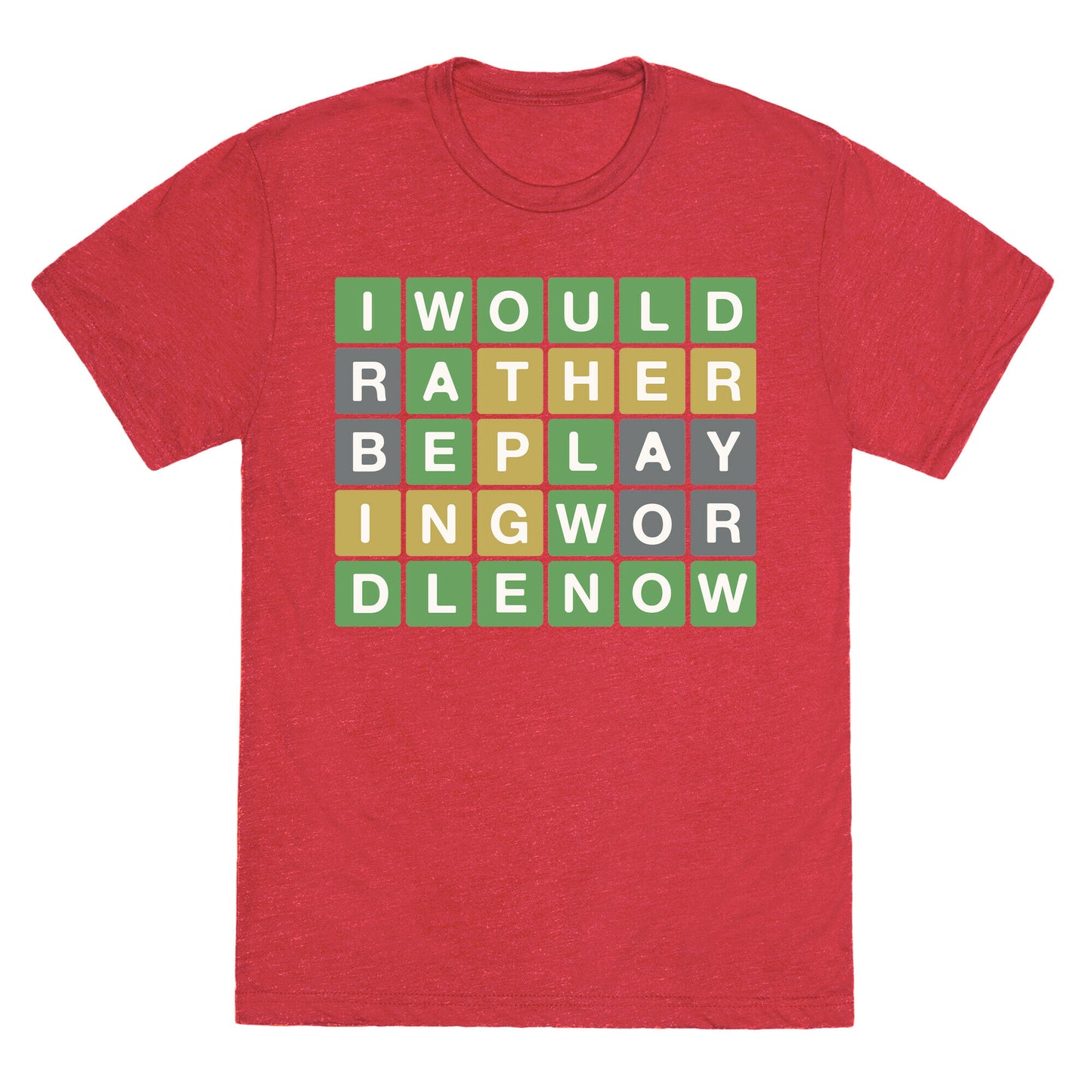 I Would Rather Be Playing Wordle Right Now Parody Unisex Triblend Tee