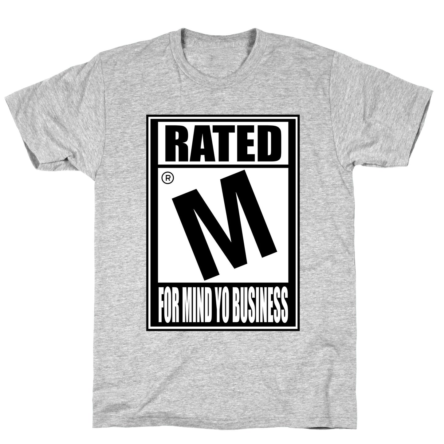 Rated M For Mind Yo Business T-Shirt