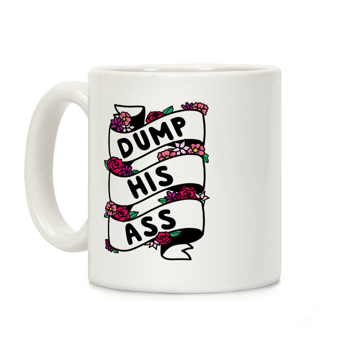 Dump His Ass Coffee Mug