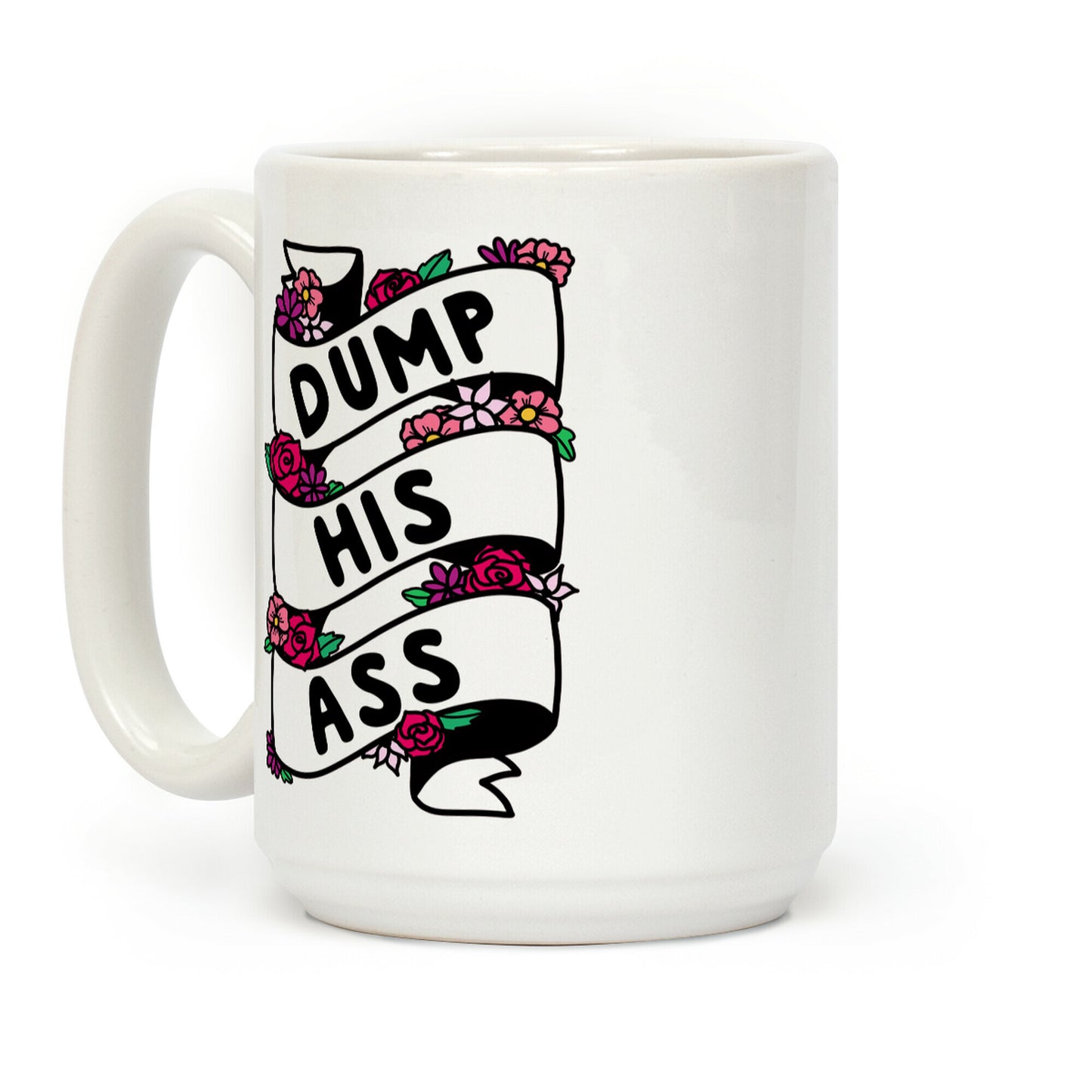 Dump His Ass Coffee Mug