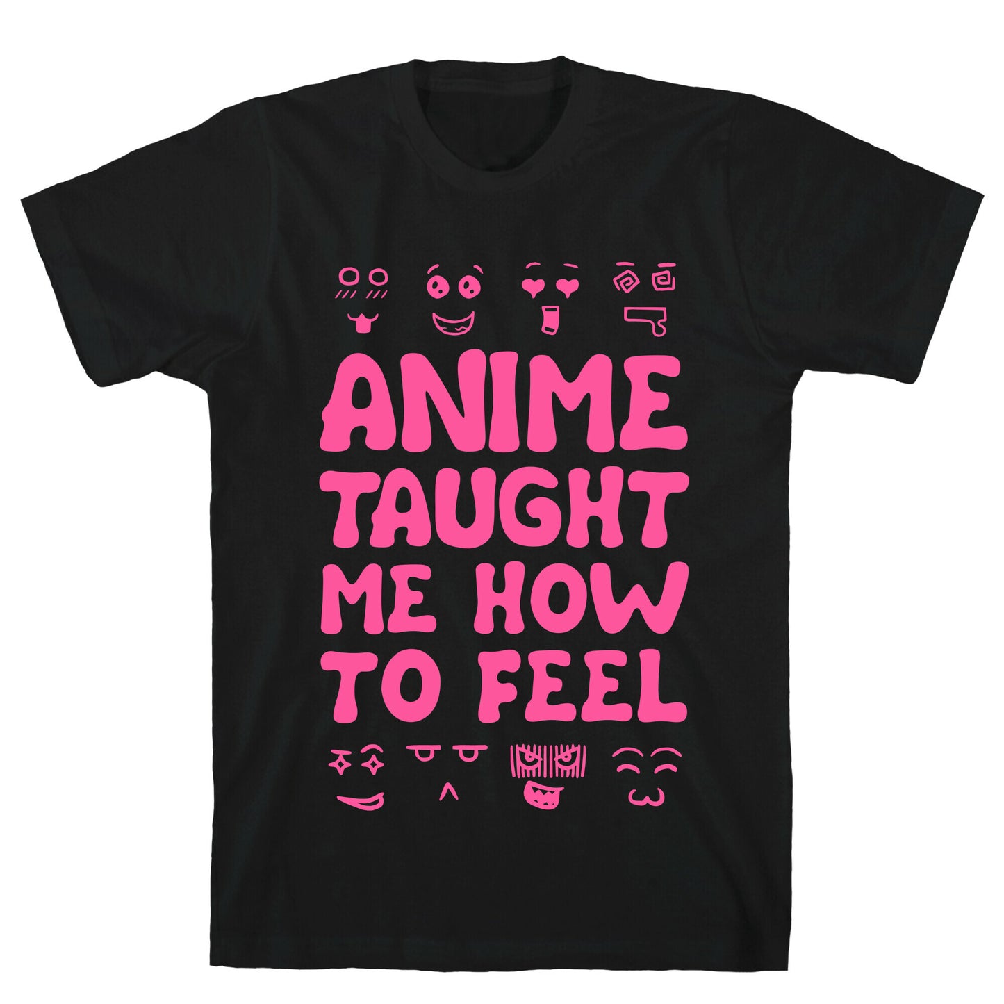 Anime Taught Me How to Feel T-Shirt