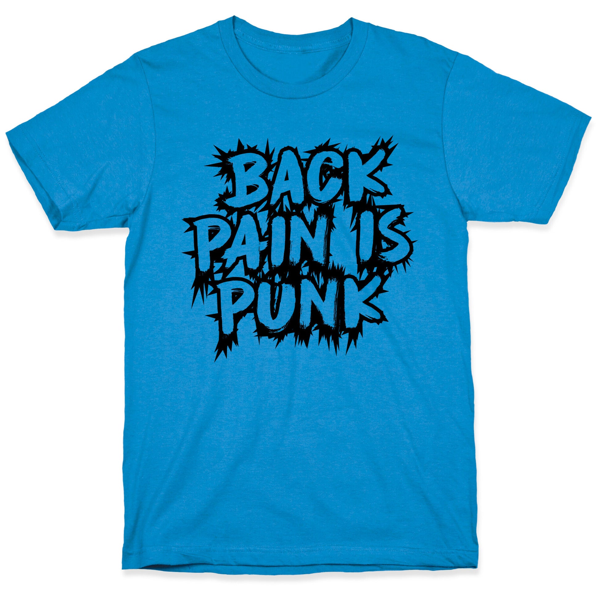 Back Pain Is Punk T-Shirt