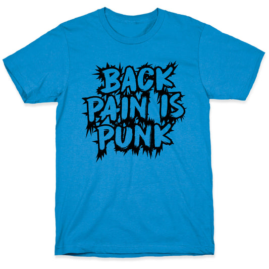 Back Pain Is Punk T-Shirt
