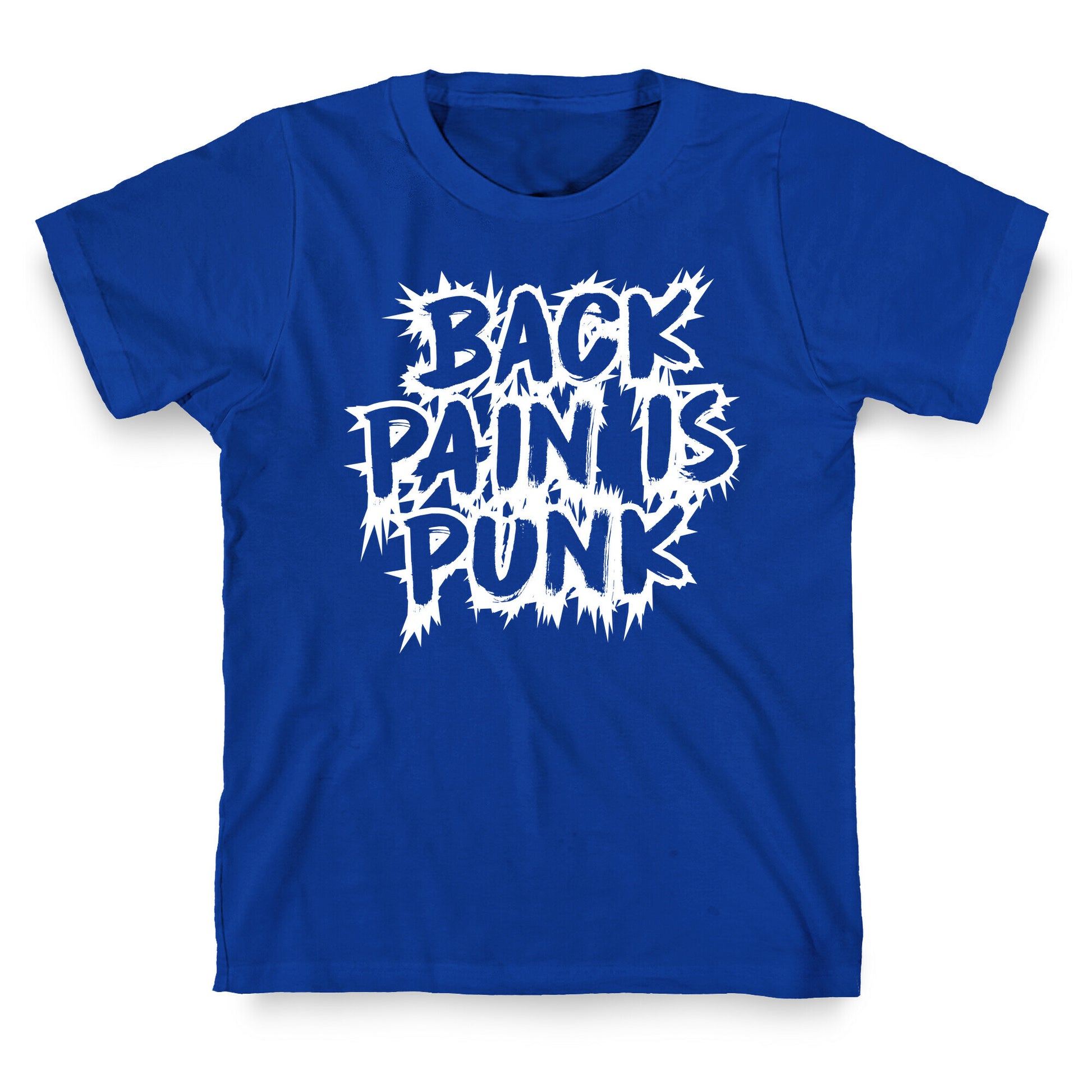 Back Pain Is Punk T-Shirt