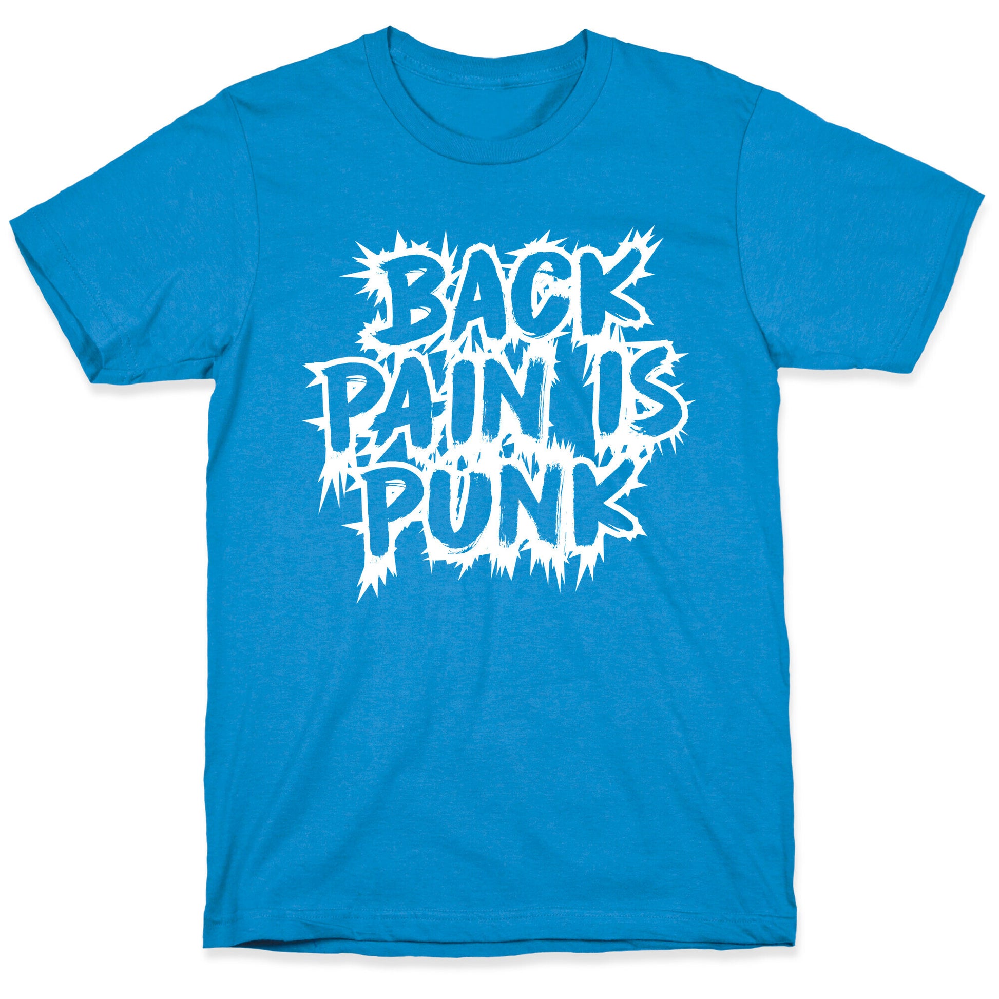 Back Pain Is Punk T-Shirt