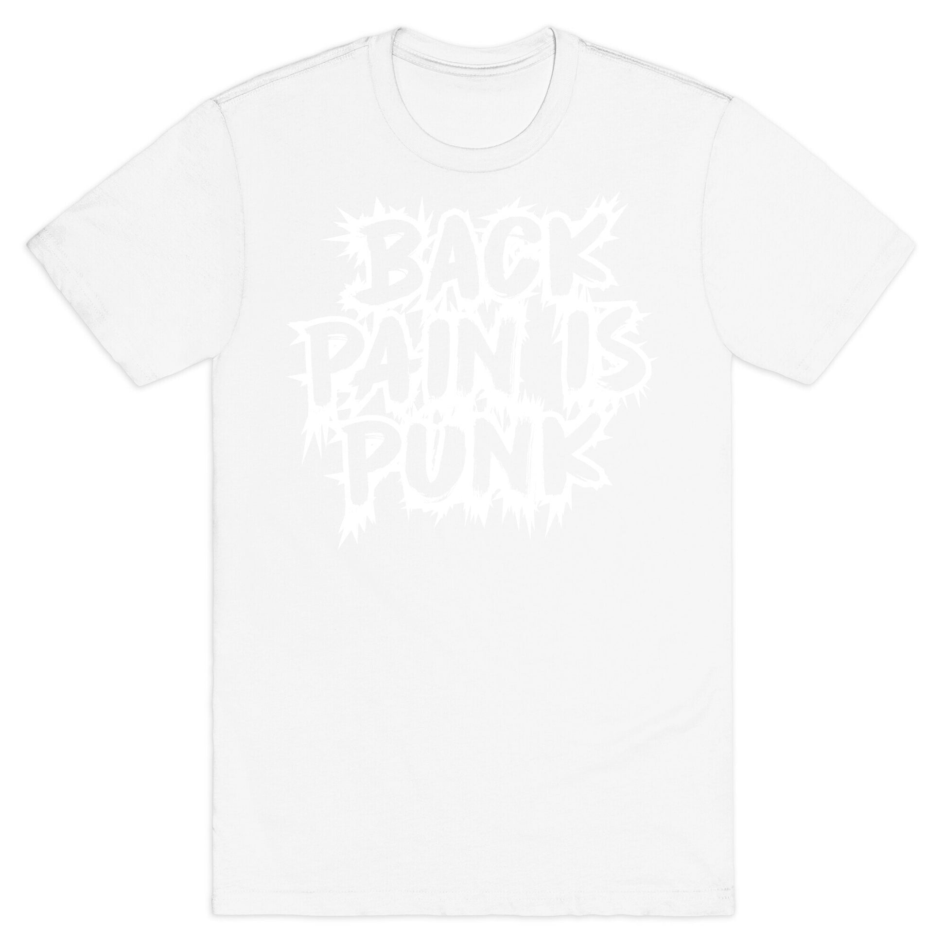 Back Pain Is Punk T-Shirt