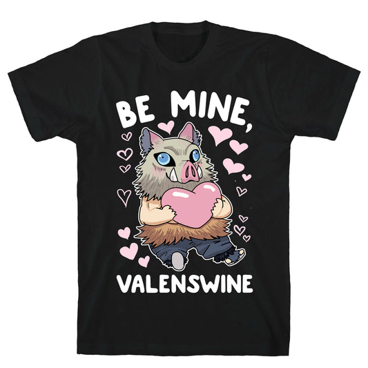 Be Mine, Valenswine T-Shirt