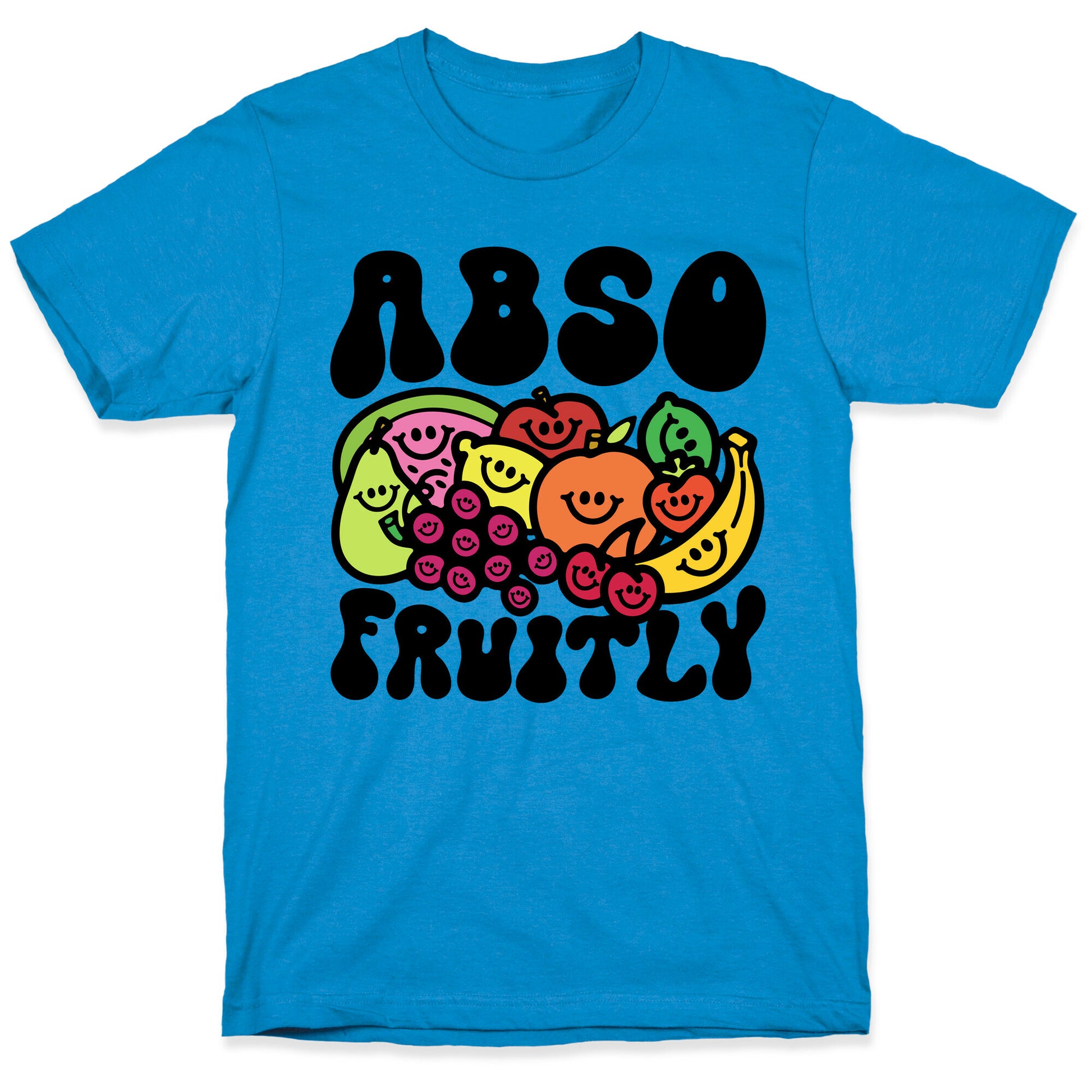 Absofruitly  T-Shirt