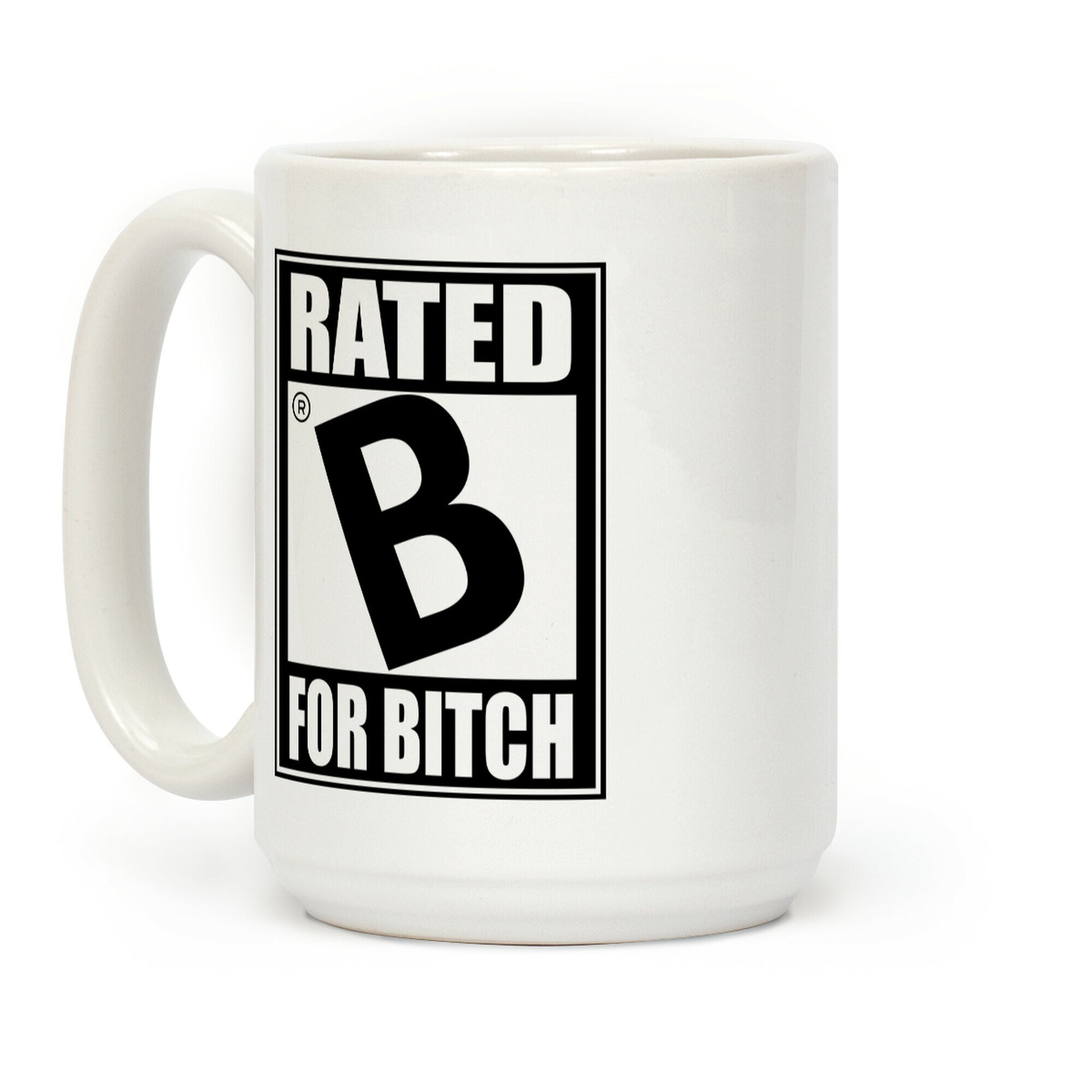 Rated B For BITCH Parody Coffee Mug