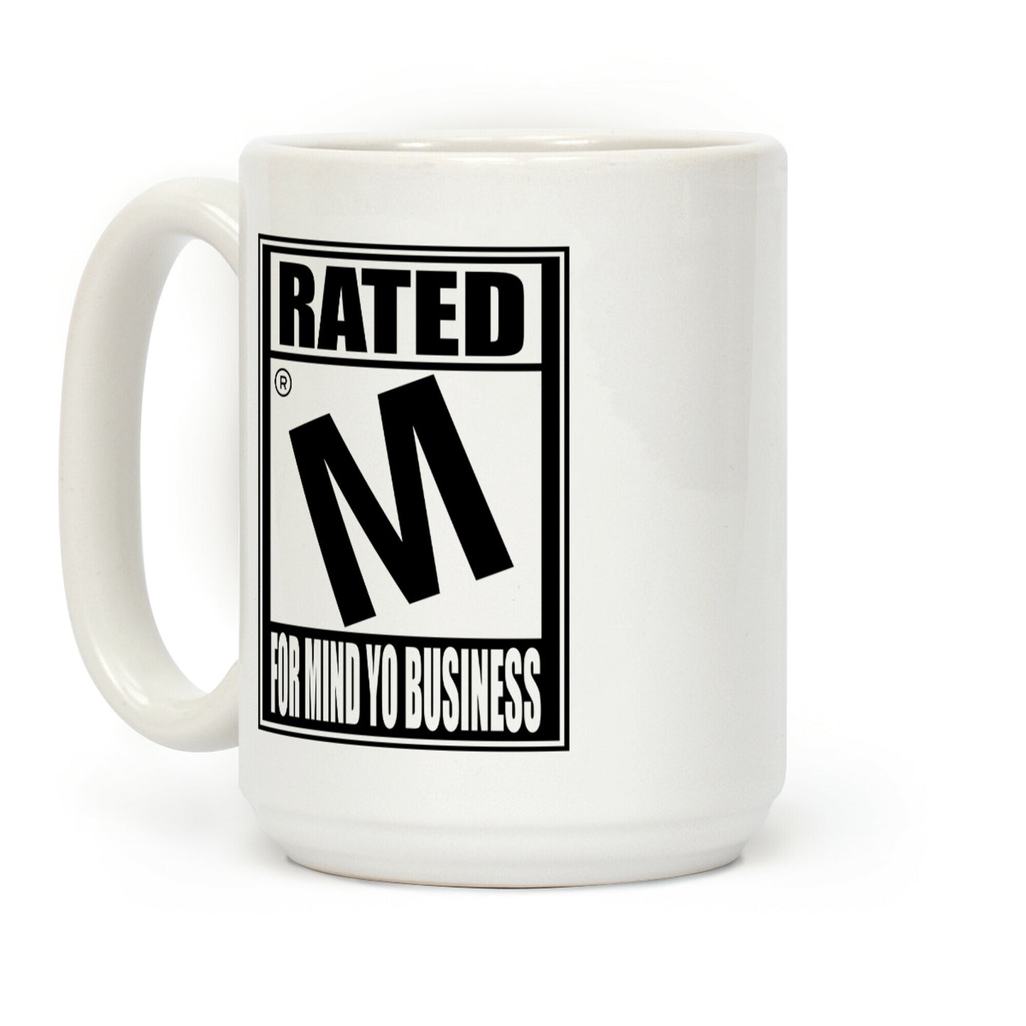 Rated M For Mind Yo Business Parody Coffee Mug