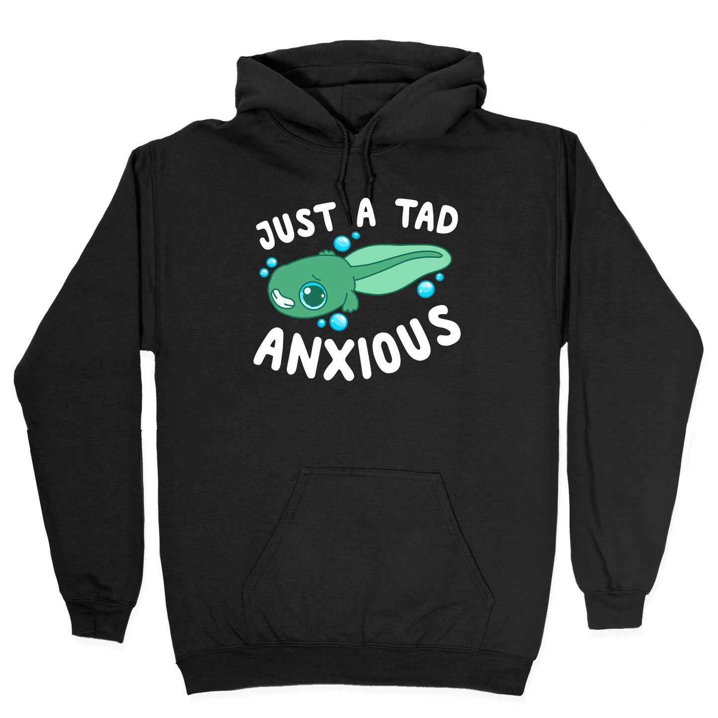 Just A Tad Anxious Hoodie