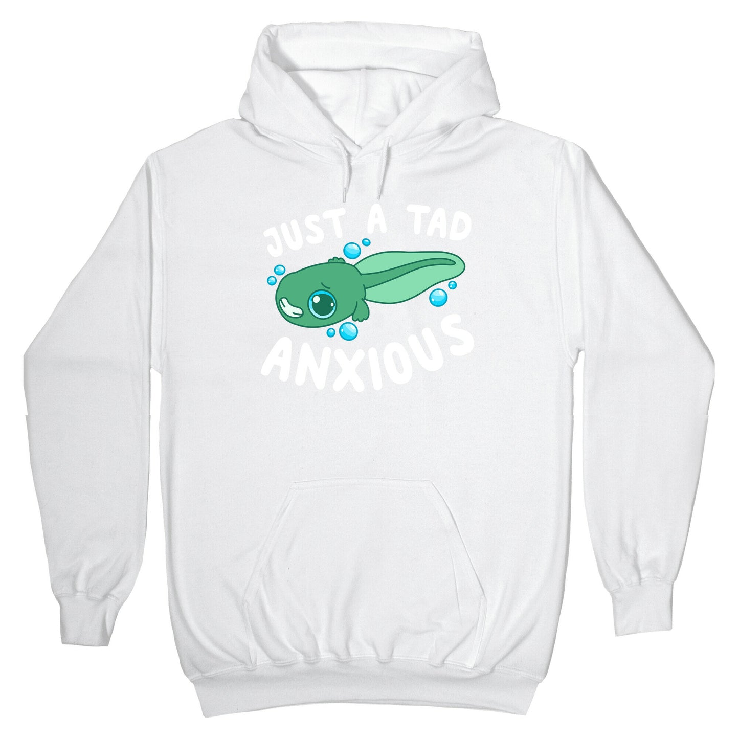 Just A Tad Anxious Hoodie
